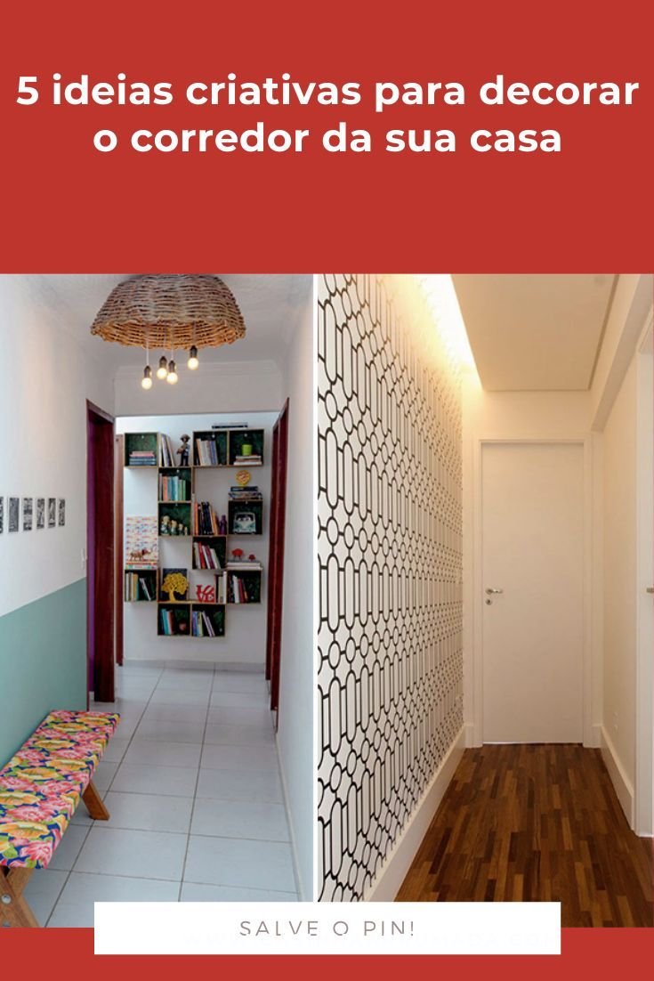5 Ideias Funcionais para Decorar Corredor Estreito